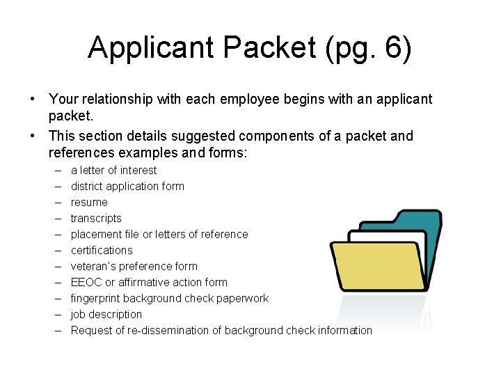 Applicant Packet (pg. 6) • Your relationship with each employee begins with an applicant