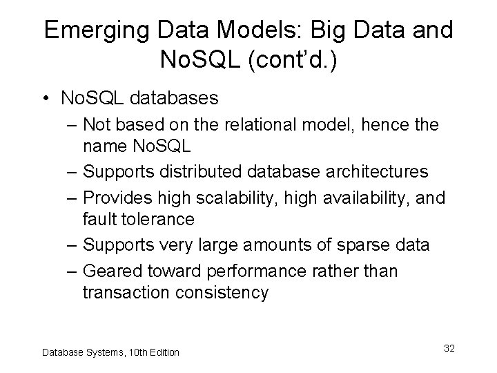 Emerging Data Models: Big Data and No. SQL (cont’d. ) • No. SQL databases