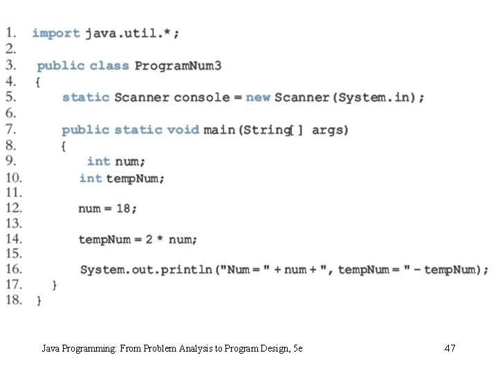 Java Programming: From Problem Analysis to Program Design, 5 e 47 