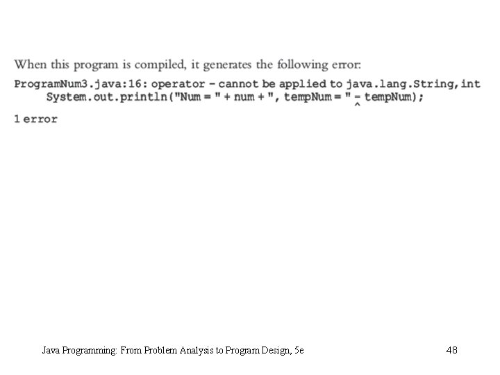 Java Programming: From Problem Analysis to Program Design, 5 e 48 