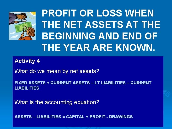 PROFIT OR LOSS WHEN THE NET ASSETS AT THE BEGINNING AND END OF THE