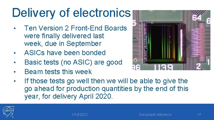 Delivery of electronics • • • Ten Version 2 Front-End Boards were finally delivered