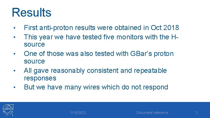Results • • • First anti-proton results were obtained in Oct 2018 This year