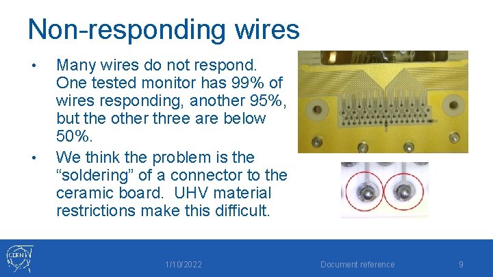 Non-responding wires • • Many wires do not respond. One tested monitor has 99%