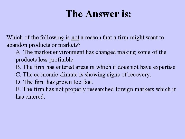 The Answer is: Which of the following is not a reason that a firm