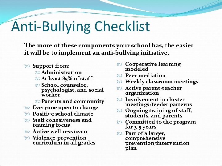 Anti-Bullying Checklist The more of these components your school has, the easier it will