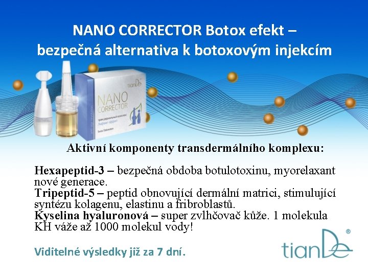 NANO CORRECTOR Botox efekt – bezpečná alternativa k botoxovým injekcím Aktivní komponenty transdermálního komplexu:
