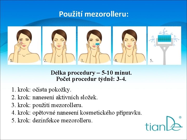 Použití mezorolleru: 1. 2. 3. 4. Délka procedury – 5 -10 minut. Počet procedur