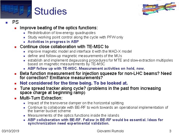 Studies n PS n Improve beating of the optics functions: n n Continue close