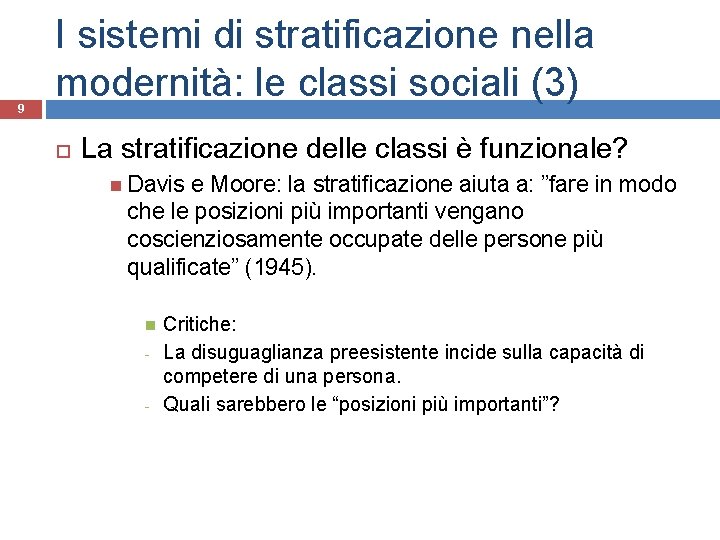 9 I sistemi di stratificazione nella modernità: le classi sociali (3) La stratificazione delle