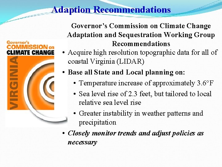 Adaption Recommendations Governor’s Commission on Climate Change Adaptation and Sequestration Working Group Recommendations •