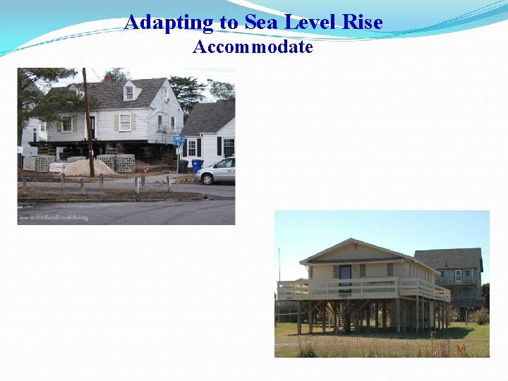 Adapting to Sea Level Rise Accommodate 