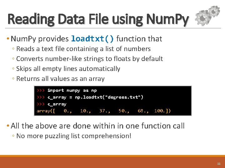 Reading Data File using Num. Py • Num. Py provides loadtxt() function that ◦