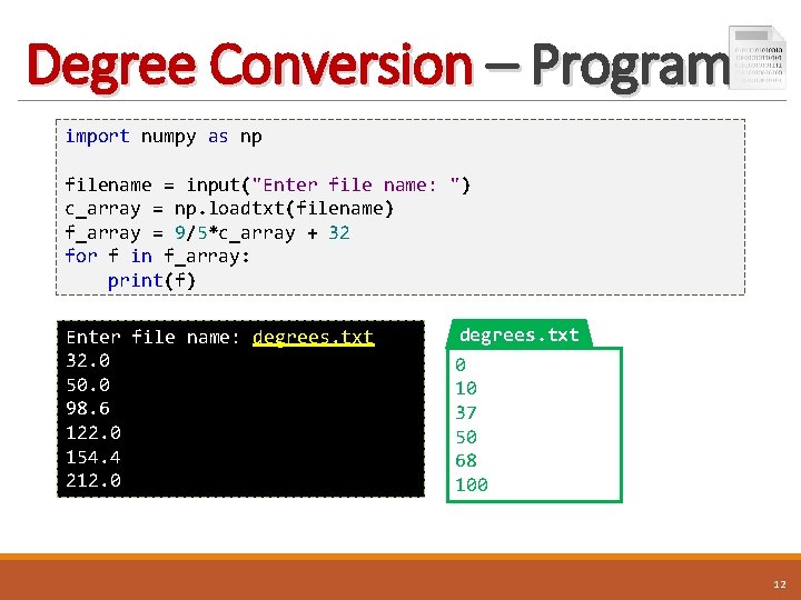 Degree Conversion – Program import numpy as np filename = input("Enter file name: ")