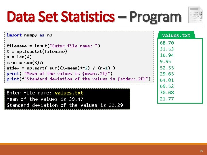 Data Set Statistics – Program import numpy as np filename = input("Enter file name: