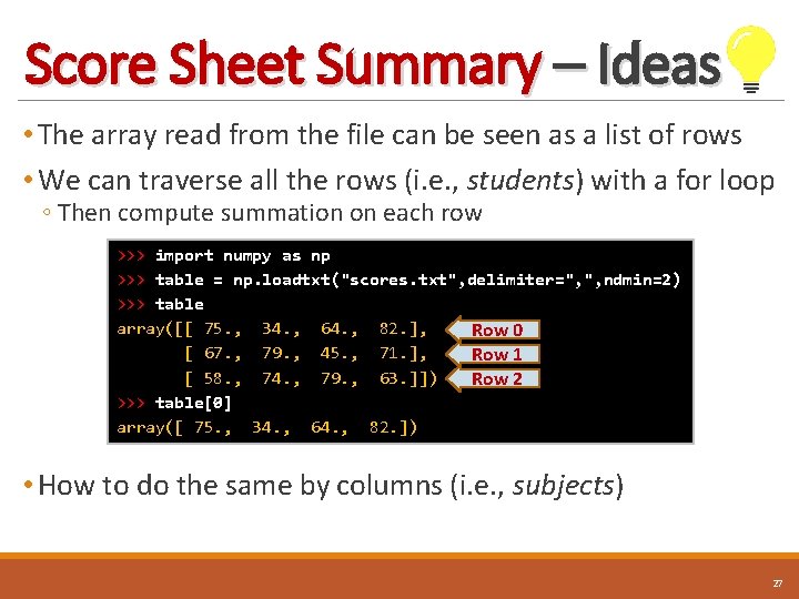 Score Sheet Summary – Ideas • The array read from the file can be