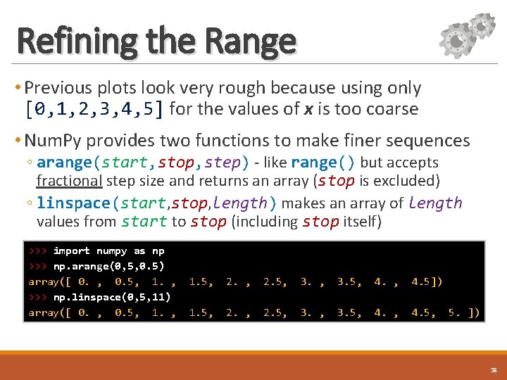 Refining the Range • Previous plots look very rough because using only [0, 1,