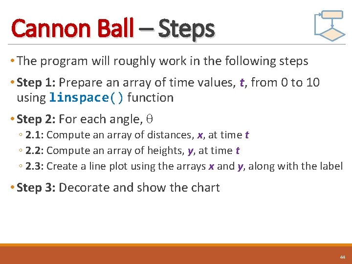 Cannon Ball – Steps • The program will roughly work in the following steps