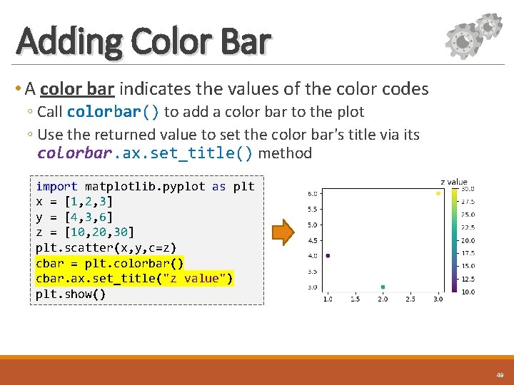 Adding Color Bar • A color bar indicates the values of the color codes