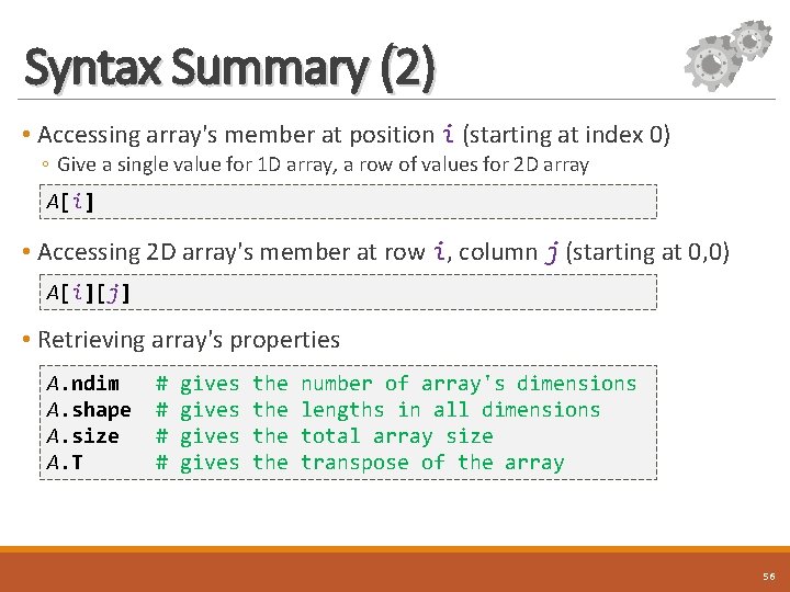 Syntax Summary (2) • Accessing array's member at position i (starting at index 0)