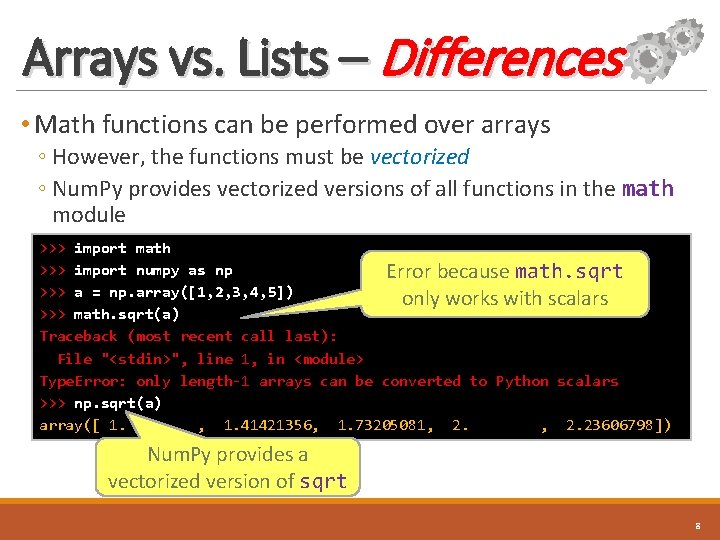 Arrays vs. Lists – Differences • Math functions can be performed over arrays ◦