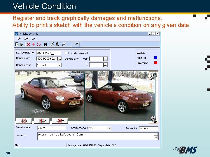 Vehicle Condition Register and track graphically damages and malfunctions. Ability to print a sketch