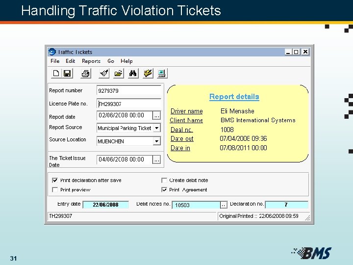 Handling Traffic Violation Tickets Quick entry of traffic tickets 31 