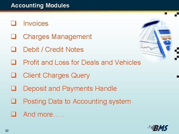 Accounting Modules q Invoices q Charges Management q Debit / Credit Notes q Profit