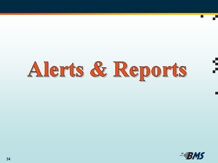 Alerts & Reports 34 