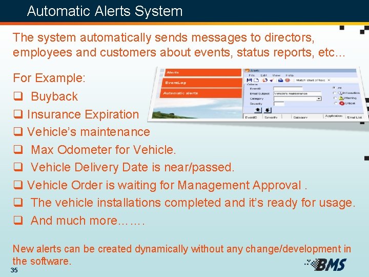 Automatic Alerts System The system automatically sends messages to directors, employees and customers about