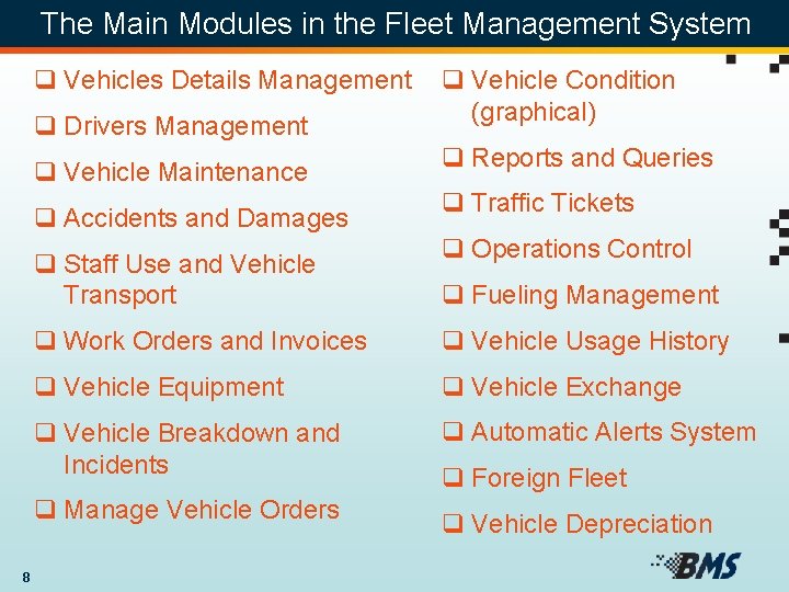 The Main Modules in the Fleet Management System q Vehicles Details Management q Drivers