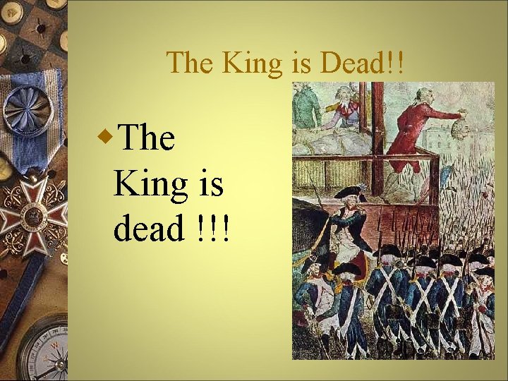 The King is Dead!! w. The King is dead !!! 
