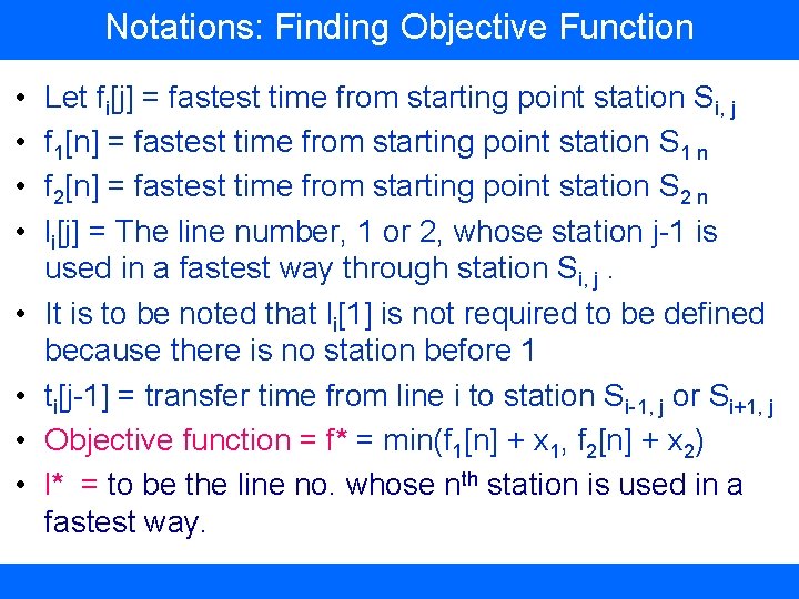 Notations: Finding Objective Function • • Let fi[j] = fastest time from starting point