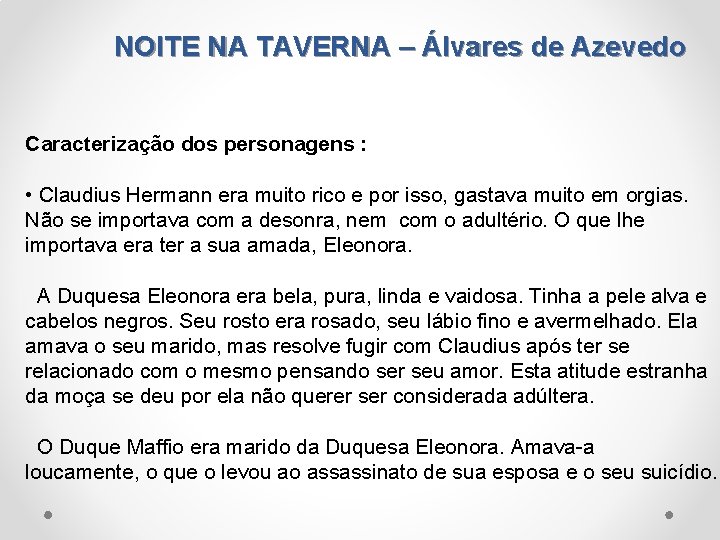 NOITE NA TAVERNA – Álvares de Azevedo Caracterização dos personagens : • Claudius Hermann