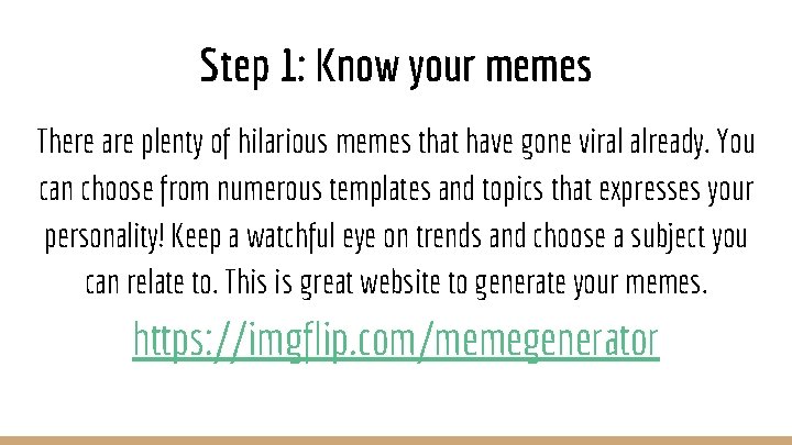 Step 1: Know your memes There are plenty of hilarious memes that have gone