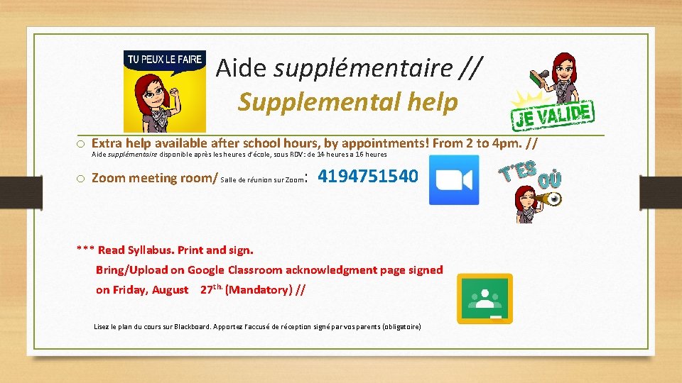 Aide supplémentaire // Supplemental help o Extra help available after school hours, by appointments!