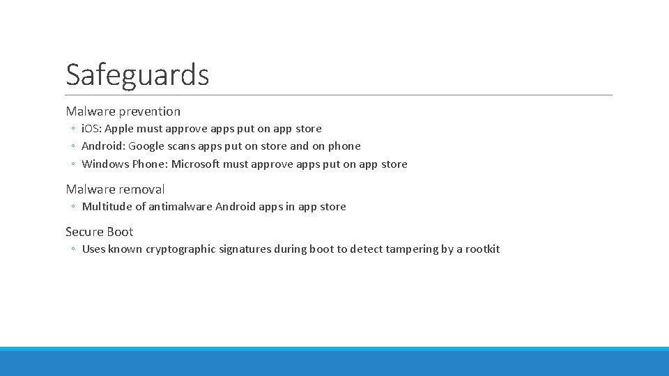 Safeguards Malware prevention ◦ i. OS: Apple must approve apps put on app store
