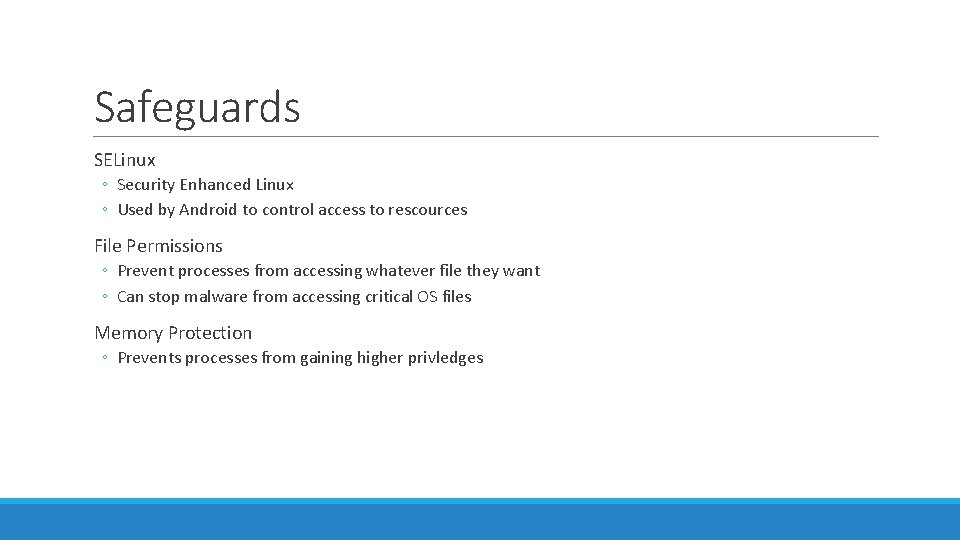 Safeguards SELinux ◦ Security Enhanced Linux ◦ Used by Android to control access to