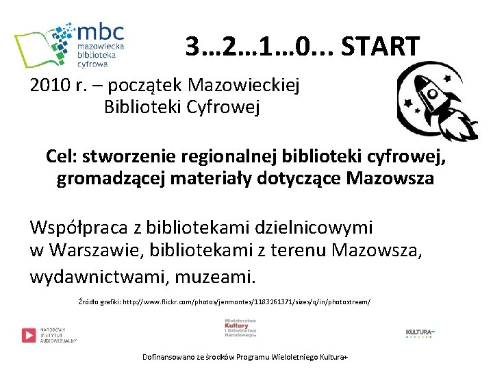 3… 2… 1… 0. . . START 2010 r. – początek Mazowieckiej Biblioteki Cyfrowej