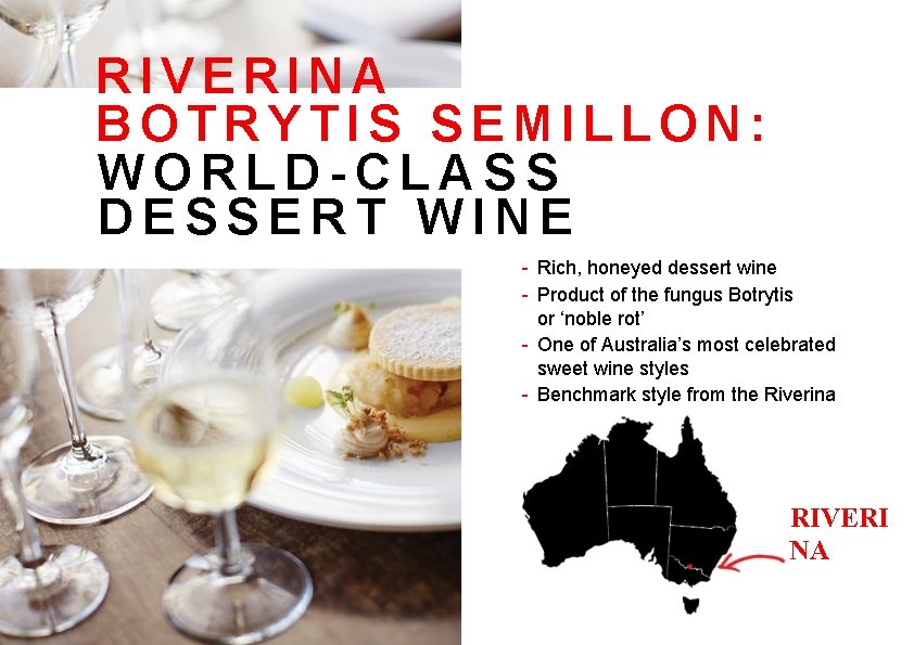 RIVERINA BOTRYTIS SEMILLON: WORLD-CLASS DESSERT WINE - Rich, honeyed dessert wine - Product of