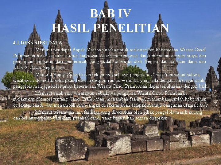 BAB IV HASIL PENELITIAN 4. 1 DESKRIPSI DATA Menurut pendapat Bapak Marsono usaha untuk