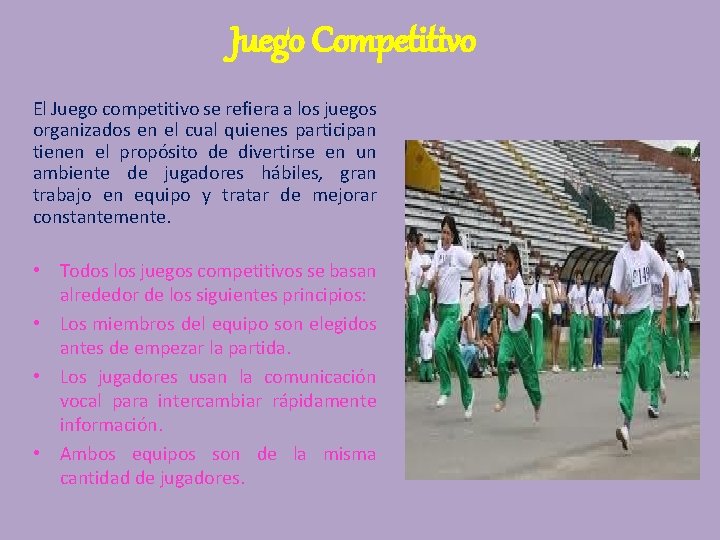 Juego Competitivo El Juego competitivo se refiera a los juegos organizados en el cual