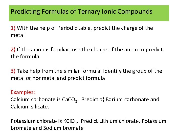Predicting Formulas of Ternary Ionic Compounds 1) With the help of Periodic table, predict