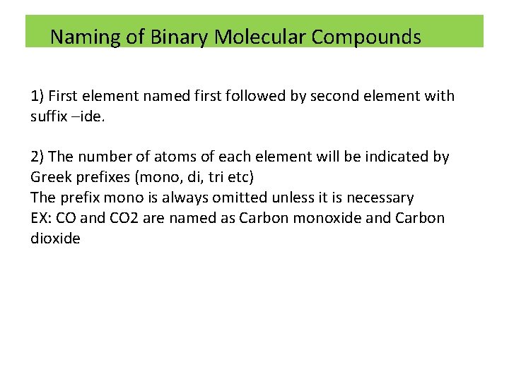Naming of Binary Molecular Compounds 1) First element named first followed by second element