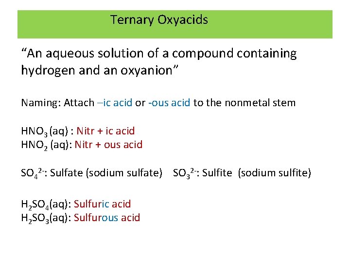 Ternary Oxyacids “An aqueous solution of a compound containing hydrogen and an oxyanion” Naming: