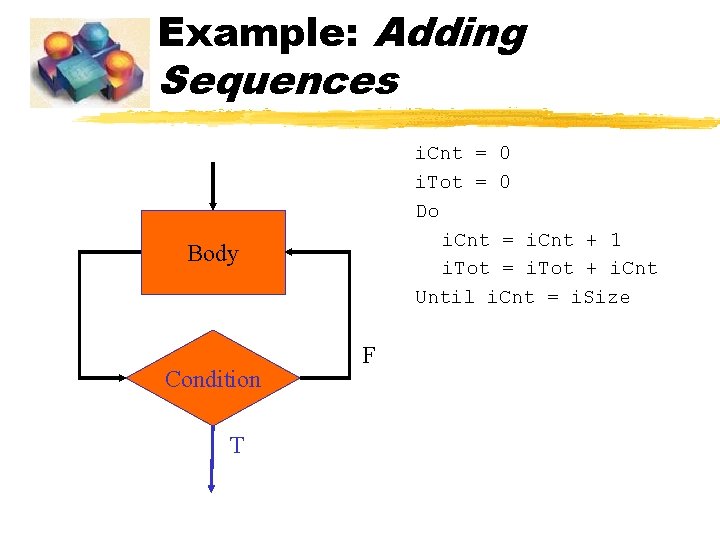 Example: Adding Sequences i. Cnt = 0 i. Tot = 0 Do i. Cnt Example: Adding Sequences i. Cnt = 0 i. Tot = 0 Do i. Cnt