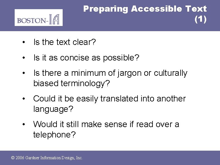 Preparing Accessible Text (1) • Is the text clear? • Is it as concise
