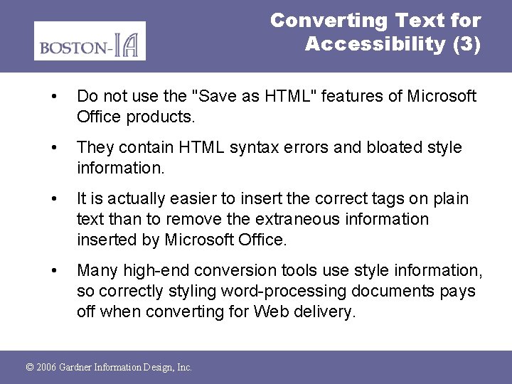 Converting Text for Accessibility (3) • Do not use the "Save as HTML" features
