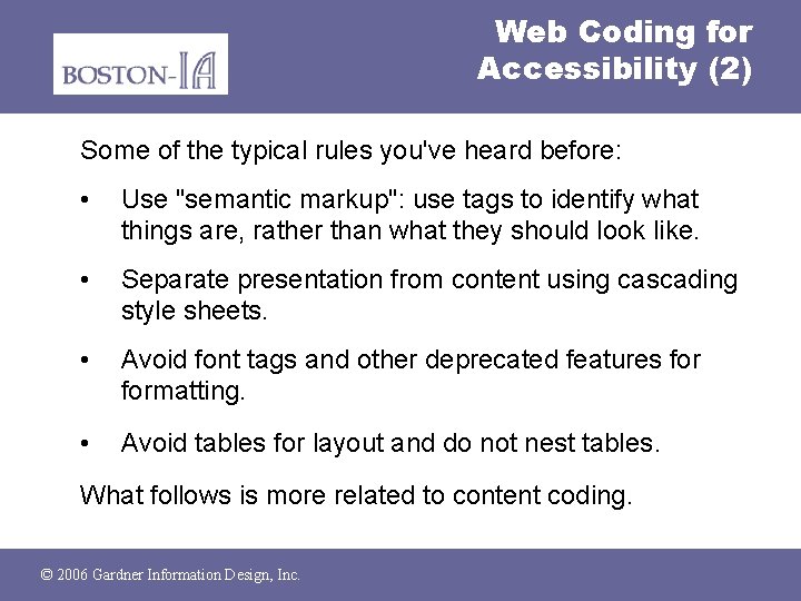 Web Coding for Accessibility (2) Some of the typical rules you've heard before: •