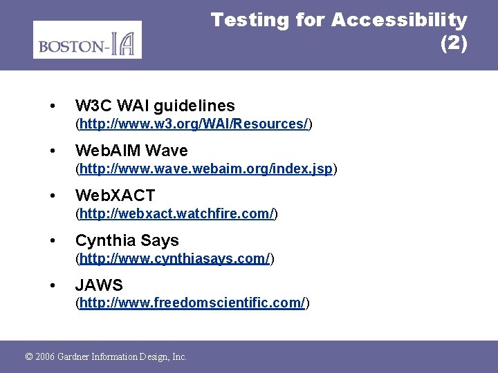 Testing for Accessibility (2) • W 3 C WAI guidelines (http: //www. w 3.